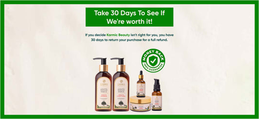 Try Karmic Beauty Risk-Free: 30-Day Money Back Guarantee on All Karmic Beauty Products