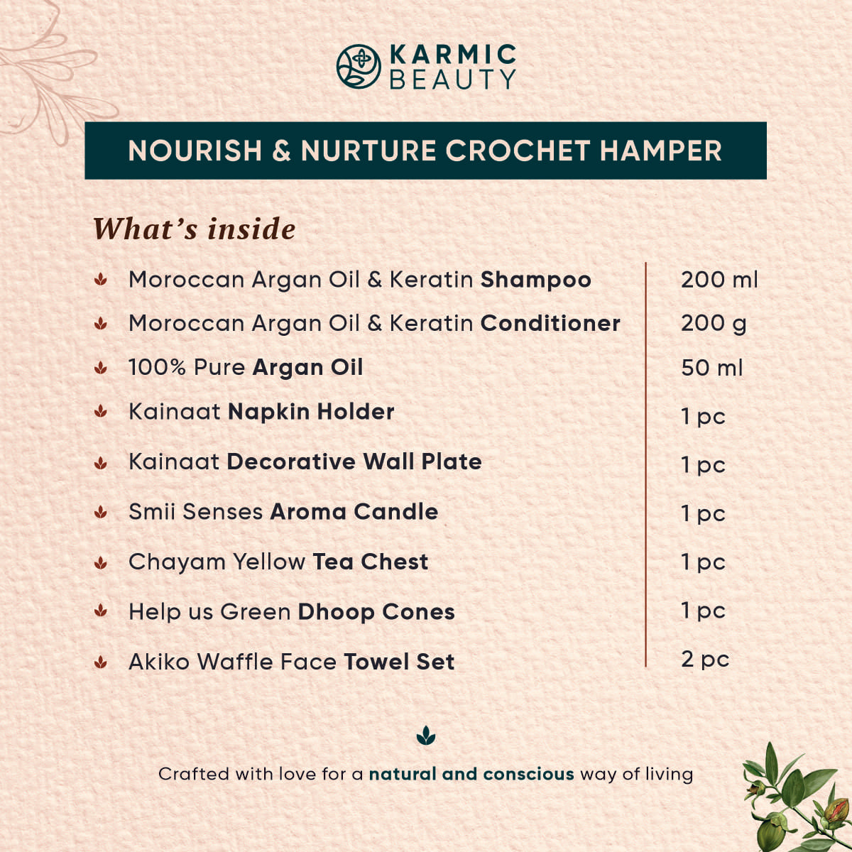 List of all the items inside this luxurious Nourish & Nurture Crochet Hamper. Shampoo, Conditioner, Argan Oil, Napkin Holder, Decorative Wall Plate, Aroma Candle, Tea Chest, Dhoop Cones and Towel Set.