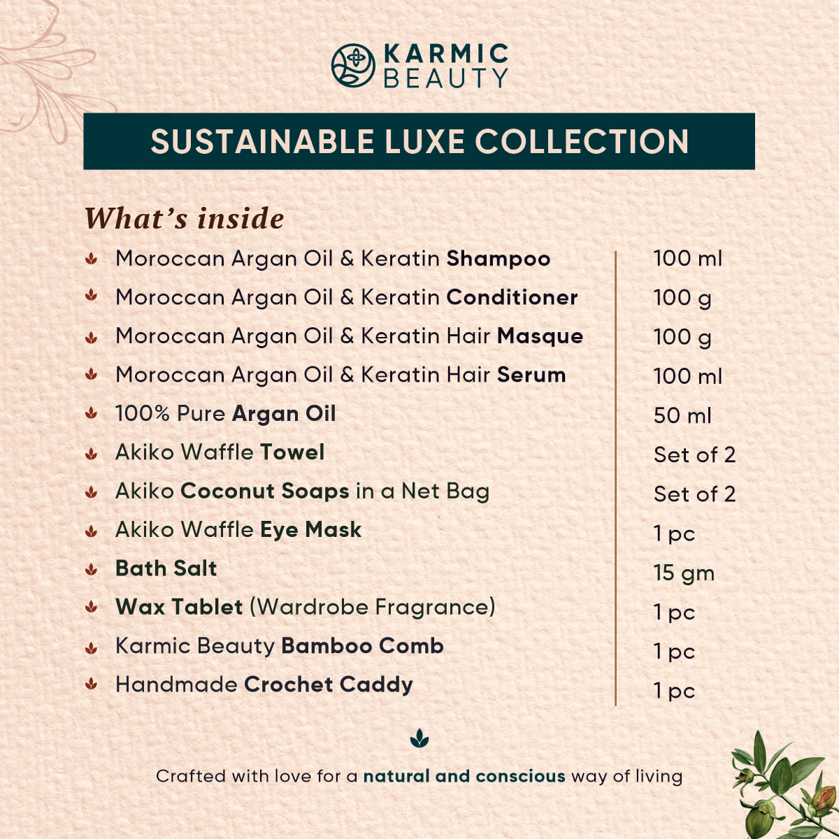 List of all the items inside this luxurious Sustainable Luxe Collection. a Shampoo, Conditioner, Hair Masque, Hair Serum, Argan Oil, Towel Set, Coconut Soaps, Eye Mask, Bath Salt, Wax Tablet, Bamboo Comb and Crochet Caddy.